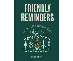 KNYGA Scott Tatum Friendly Reminders, Lessons from a Self-Care Savage