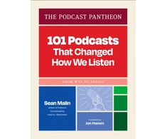 KNYGA Sean Malin Podcast Pantheon, 101 Podcasts That Changed How We Listen—From WTF to Serial