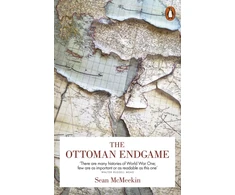 KNYGA Sean Mcmeekin Ottoman Endgame, War, Revolution and the Making of the Modern Middle East, 1908-1923