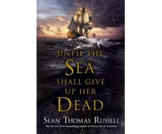 KNYGA Sean Thomas Russell Until the Sea Shall Give Up Her Dead