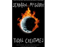 KNYGA Seanan Mcguire Tidal Creatures