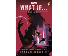 KNYGA Seanan Mcguire What If… Wanda Maximoff and Peter Parker Were Siblings?, A Scarlet Witch &amp; Spider-Man Story