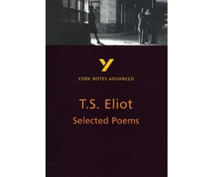 KNYGA Selected Poems of T S Eliot (York Notes Advanced) English Literature Study Guide - for 2026, 2027 exams