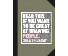KNYGA Selwyn Leamy Read This if You Want to be Great at Drawing People