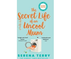 KNYGA Serena Terry Secret Life of an Uncool Mum