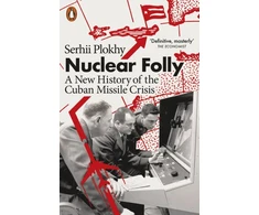 KNYGA Serhii Plokhy Nuclear Folly