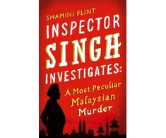 KNYGA Shamini Flint Inspector Singh Investigates: A Most Peculiar Malaysian Murder