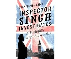 KNYGA Shamini Flint Inspector Singh Investigates: A Frightfully English Execution