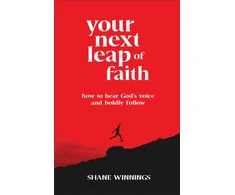 KNYGA Shane Winnings Your Next Leap of Faith – How to Hear God`s Voice and Boldly Follow