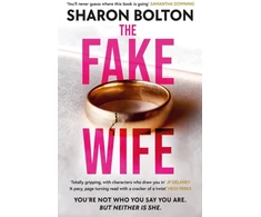 KNYGA Sharon Bolton Fake Wife, An absolutely gripping psychological thriller with jaw-dropping twists from the author of THE SPLIT