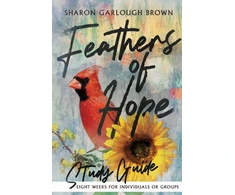 KNYGA Sharon Garlough Brown Feathers of Hope Study Guide