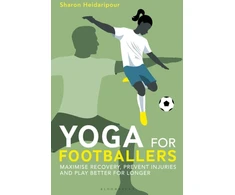 KNYGA Sharon Heidaripour Yoga for Footballers, Maximise Recovery, Prevent Injuries and Play Better for Longer