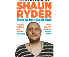 KNYGA Shaun Ryder How to Be a Rock Star