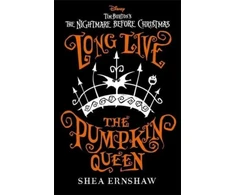 KNYGA Shea Ernshaw Long Live the Pumpkin Queen, Disney Tim Burton's The Nightmare Before Christmas