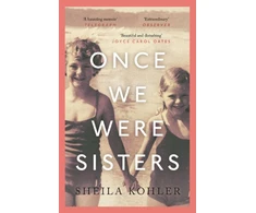 KNYGA Sheila Kohler Once We Were Sisters