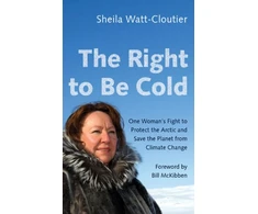 KNYGA Sheila Watt Cloutier Right to Be Cold