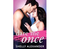 KNYGA Shelly Alexander Dare Me Once