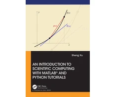 KNYGA Sheng Xu Introduction to Scientific Computing with MATLAB® and Python Tutorials