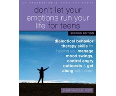 KNYGA Sheri Van Dijk Don't Let Your Emotions Run Your Life for Teens, Second Edition