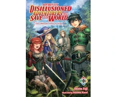 KNYGA Shinta Fuji Apparently, Disillusioned Adventurers Will Save the World, Vol. 1 (light novel)