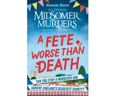 KNYGA Simon Brew Could You Survive Midsomer? – A Fete Worse than Death, An Official Midsomer Murders Interactive Novel