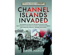 KNYGA Simon Hamon Voices from the Past: Channel Islands Invaded