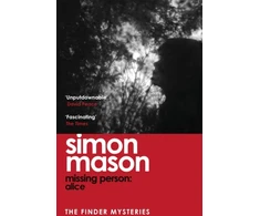 KNYGA Simon Mason Missing Person: Alice, a twisty, pathological thriller beginning the Finder Mysteries
