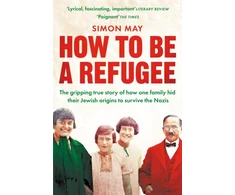 KNYGA Simon May How to Be a Refugee