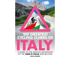 KNYGA Simon Warren 100 Greatest Cycling Climbs of Italy