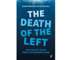 KNYGA Simon Winlow Death of the Left