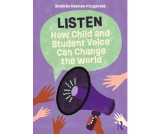 KNYGA Siobhan Keenan Fitzgerald Listen: How Child and Student Voice Can Change the World