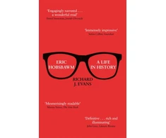 KNYGA Sir Richard J. Evans FBA FRSL FRHistS Eric Hobsbawm: A Life in History