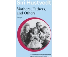 KNYGA Siri Hustvedt Mothers, Fathers, and Others, New Essays