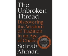KNYGA Sohrab Ahmari Unbroken Thread