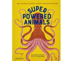 KNYGA Soledad Romero Marino Superpowered Animals, Meet the World's Strongest, Smartest, and Swiftest Creatures