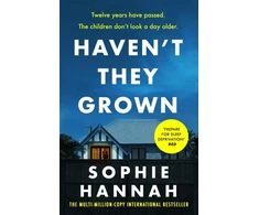 KNYGA Sophie Hannah Haven't They Grown, a totally gripping, addictive and unputdownable crime thriller packed with twists