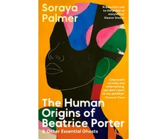 KNYGA Soraya Palmer Human Origins of Beatrice Porter and Other Essential Ghosts