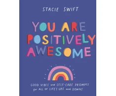 KNYGA Stacie Swift You Are Positively Awesome