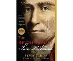KNYGA Stacy Schiff The Revolutionary: Samuel Adams