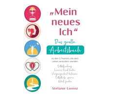 KNYGA Stefanie Lorenz "Mein neues Ich" - Das große Arbeitsbuch zu den 5 Themen, die dein Leben verandern werden