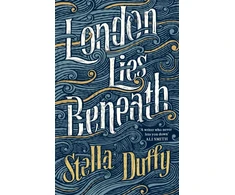 KNYGA Stella Duffy London Lies Beneath