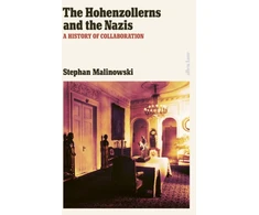 KNYGA Stephan Malinowski Hohenzollerns and the Nazis, A History of Collaboration
