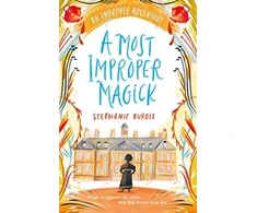 KNYGA Stephanie Burgis Most Improper Magick: An Improper Adventure 1