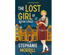KNYGA Stephanie Morrill Lost Girl of Astor Street, A Piper Sail Mystery