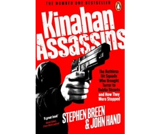 KNYGA Stephen Breen Kinahan Assassins, The Ruthless Hit Squads Who Brought Terror To Dublin Streets And How They Were Stopped
