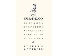 KNYGA Stephen Cottrell On Priesthood, Essential reading for anyone discerning for ordination in the Church of England