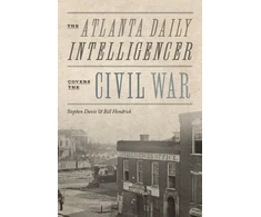 KNYGA Stephen Davis Atlanta Daily Intelligencer Covers the Civil War