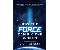 KNYGA Stephen Kent How the Force Can Fix the World