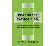 KNYGA Stephen M Koeth Crabgrass Catholicism