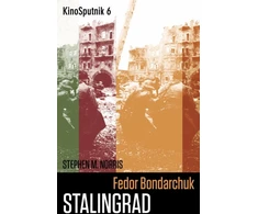 KNYGA Stephen M Norris Fedor Bondarchuk: 'Stalingrad'